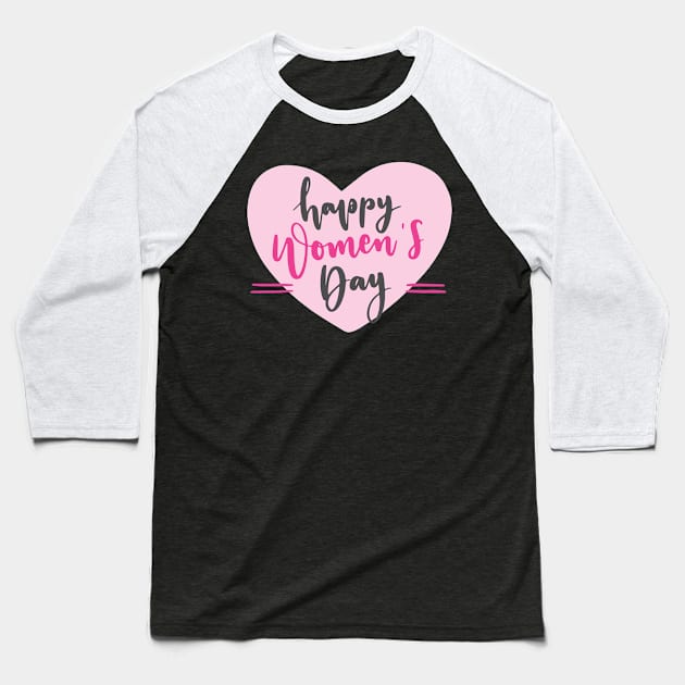 Happy Women's Day Baseball T-Shirt by TinPis